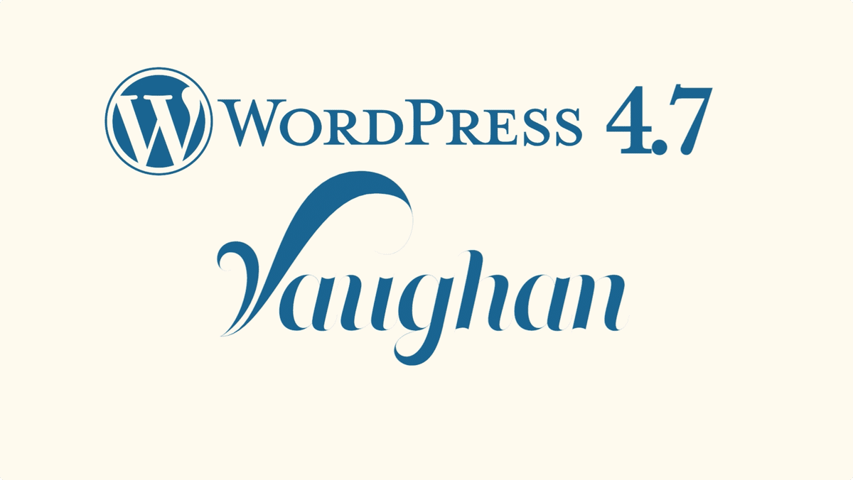 Wordpress 4 7 Vaughan